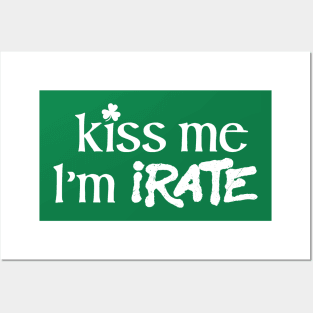 Kiss Me I'm IRATE Posters and Art